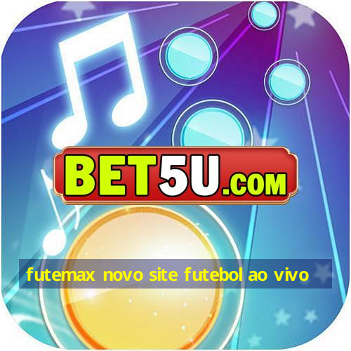 futemax novo site futebol ao vivo