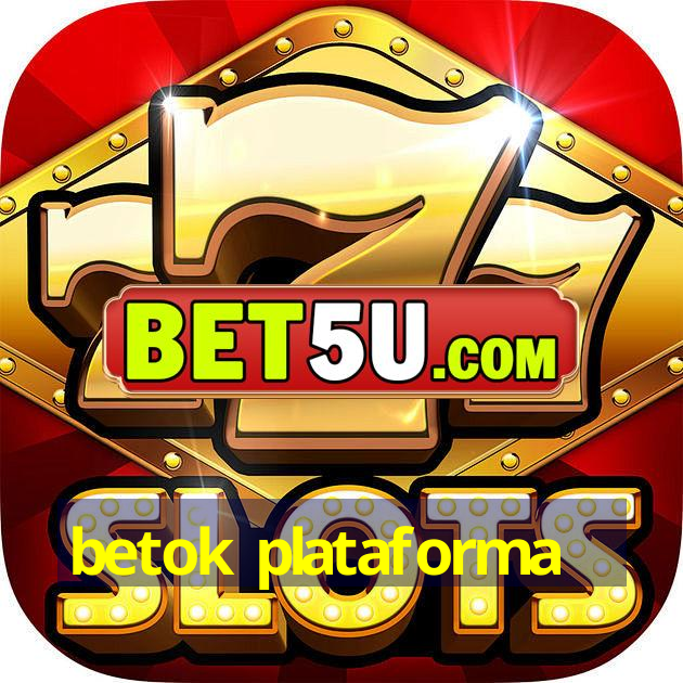 betok plataforma