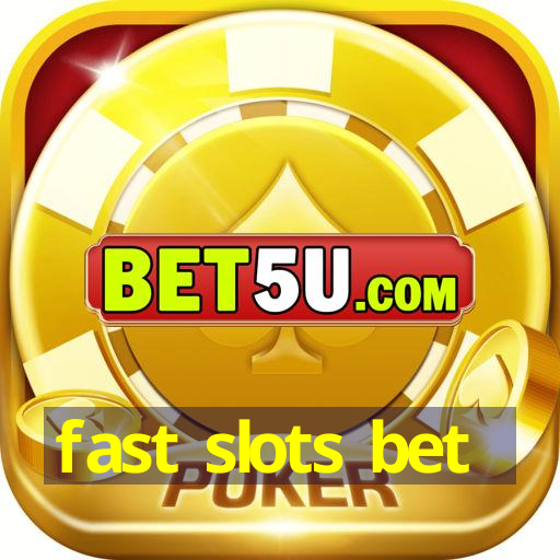 fast slots bet