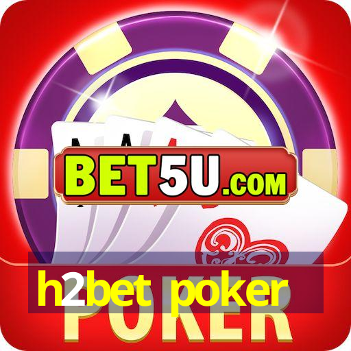 h2bet poker