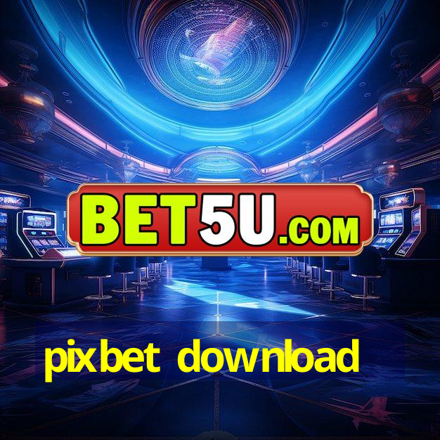 pixbet download