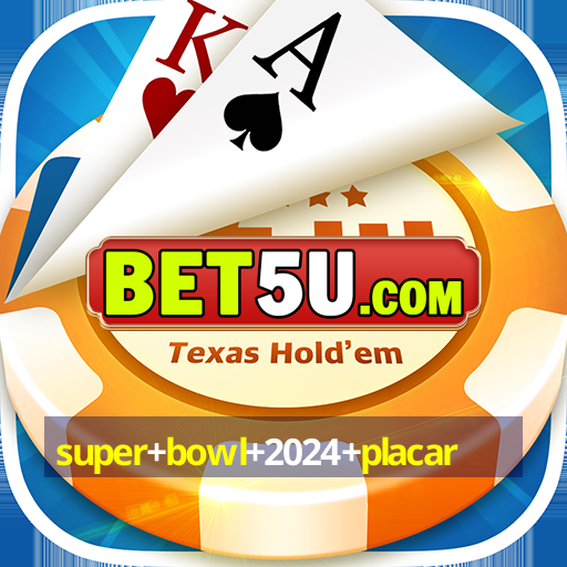 super+bowl+2024+placar