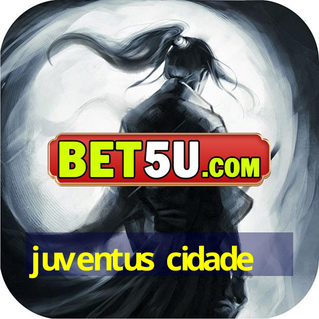 juventus cidade