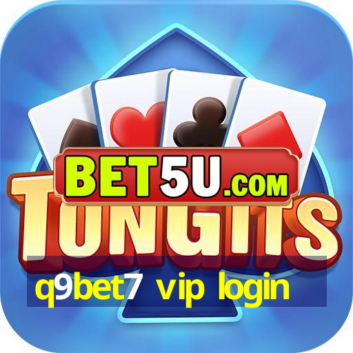 q9bet7 vip login