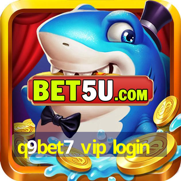 q9bet7 vip login